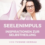 Logo of the podcast Seelenimpuls | von Yvonne Gerdau Podcast Seelenimpuls | von Yvonne Gerdau