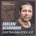 SeelenScherben – Der Trauma-Podcast von Raphael Kempermann SeelenScherben – Der Trauma-Podcast von Raphael Kempermann