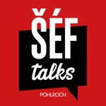 Podcast Šéf Talks - podcast Zdeňka Pohlreicha