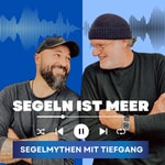 Segeln ist Meer! Thomas und Ümit über Fakten und Mythen zum Thema Segeln und Meer! Podcast Segeln ist Meer! Thomas und Ümit über Fakten und Mythen zum Thema Segeln und Meer!