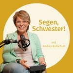 Podcast Segen, Schwester!