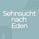 Logo of the podcast Sehnsucht nach Eden Podcast Sehnsucht nach Eden