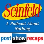 Logo of the podcast Seinfeld: The Post Show Recap | A Podcast About Nothing Podcast Seinfeld: The Post Show Recap | A Podcast About Nothing