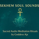Logo of the podcast Sekhem Soul Sounds® Sacred Audio Meditation Rituals Podcast Sekhem Soul Sounds® Sacred Audio Meditation Rituals