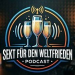 Logo of the podcast Sekt für den Weltfrieden Podcast Sekt für den Weltfrieden
