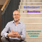 Selbstwert und Resilienz Selbstwert und Resilienz