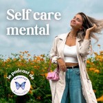 Logo of the podcast Self care mental Podcast Self care mental