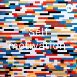 Podcast Self motivation 