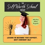 Self-Worth School Podcast Self-Worth School