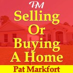 Logo of the podcast Selling Or Buying A Home: Tips, Guidance, Advice & Insights with Twin Cities Realtor Pat Markfort Podcast Selling Or Buying A Home: Tips, Guidance, Advice & Insights with Twin Cities Realtor Pat Markfort