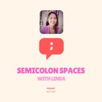 Logo of the podcast Semicolon Spaces with Linda Missing podcast logo