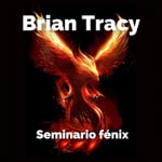 Logo of the podcast Seminario fénix - Brian Tracy Podcast Seminario fénix - Brian Tracy