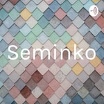 Logo of the podcast Seminko Podcast Seminko