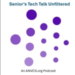 Logo of the podcast Senior's Tech Talk Unfiltered - ANVCS.org Podcast Podcast Senior's Tech Talk Unfiltered - ANVCS.org Podcast