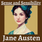 Sense and Sensibility by Jane Austen Sense and Sensibility by Jane Austen