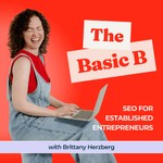 SEO for Established Entrepreneurs: The Basic B Podcast SEO for Established Entrepreneurs: The Basic B