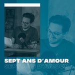 Logo of the podcast Sept ans d’amour Podcast Sept ans d’amour