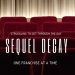 Sequel Decay Podcast Sequel Decay