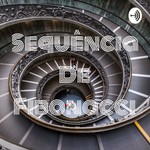 Logo of the podcast Sequência De Fibonacci Podcast Sequência De Fibonacci
