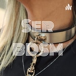 Logo of the podcast Ser BDSM Podcast Ser BDSM