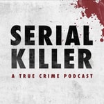 Logo of the podcast Serial Killer: A True Crime Podcast Podcast Serial Killer: A True Crime Podcast