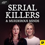 Serial Killers & Murderous Minds Podcast Serial Killers & Murderous Minds