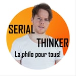 Podcast SERIAL THINKER : La philosophie pour tous !