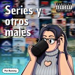Logo of the podcast Series y otros males Podcast Series y otros males