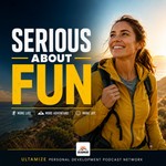 Logo of the podcast Serious About Fun: How to Enjoy Life, Leisure, Hobbies, Vacations, Sports, and Free Time Better Podcast Serious About Fun: How to Enjoy Life, Leisure, Hobbies, Vacations, Sports, and Free Time Better