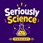 Logo of the podcast Seriously Science Podcast Seriously Science
