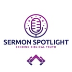 Logo of the podcast Sermon Spotlight Logo of the podcast Sermon Spotlight