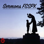 Logo of the podcast Sermons FSSPX Podcast Sermons FSSPX