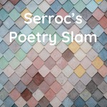 Logo of the podcast Serroc's Poetry Slam Podcast Serroc's Poetry Slam