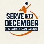 Logo of the podcast Serve into December: The College Volleyball Show Podcast Serve into December: The College Volleyball Show