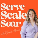 Serve Scale Soar® Podcast Serve Scale Soar®