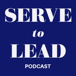 Logo of the podcast Serve to Lead® | James Strock Podcast Serve to Lead® | James Strock