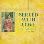 Logo of the podcast Served with Love Podcast Served with Love