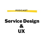 Service Design & UX Podcast Service Design & UX