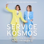 Servicekosmos. Geschichten, Flops und Menschmomente® Servicekosmos. Geschichten, Flops und Menschmomente®