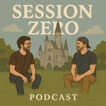 Logo of the podcast Session Zero Podcast Session Zero