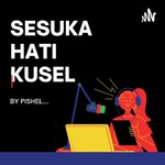Logo of the podcast Sesuka Hati kusel Podcast Sesuka Hati kusel