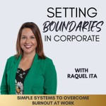 Logo of the podcast Setting Boundaries in Corporate | Burnout, Work-Life Balance, Leadership, Structure, Prioritization Podcast Setting Boundaries in Corporate | Burnout, Work-Life Balance, Leadership, Structure, Prioritization