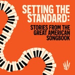 Logo of the podcast Setting The Standard: Stories From The Great American Songbook Podcast Setting The Standard: Stories From The Great American Songbook