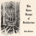 Logo of the podcast Seven Lamps of Architecture, The by John Ruskin (1819 - 1900) Podcast Seven Lamps of Architecture, The by John Ruskin (1819 - 1900)