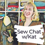Logo of the podcast Sew Chat w/Kat Podcast Sew Chat w/Kat