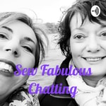 Logo of the podcast Sew Fabulous Chatting Podcast Sew Fabulous Chatting