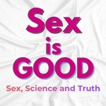 Logo of the podcast Sex is Good Podcast Podcast Sex is Good Podcast