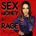 Sex, Money & Rage Podcast Sex, Money & Rage