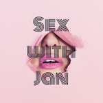 Logo of the podcast Sex with Jan Podcast Sex with Jan