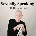 Podcast Sexually Speaking with Dr. Anne Katz